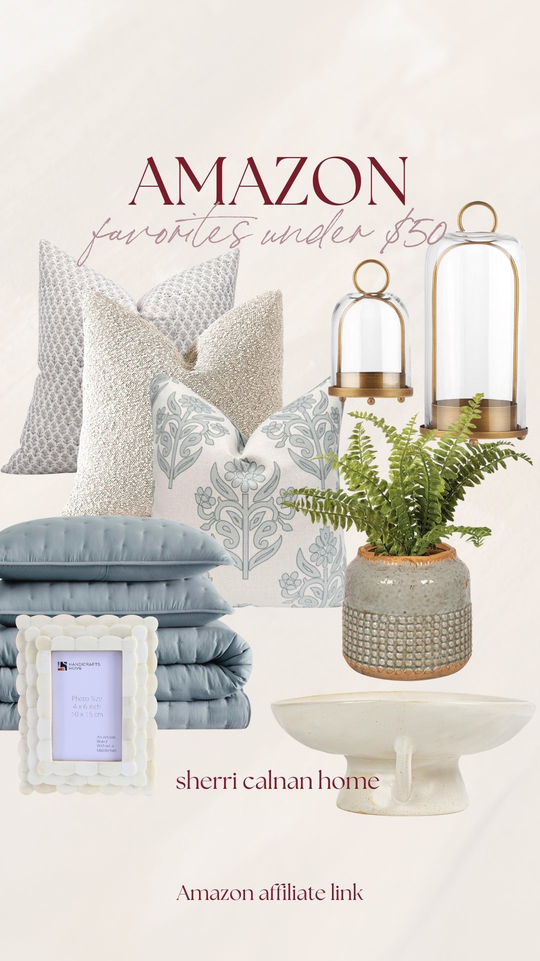 Amazon home decor favorites under $50 including neutral throw pillows, blue quilt bedding, decorative glass cloches, ceramic pedestal bowl, faux fern plant, and coastal home styling accents.
